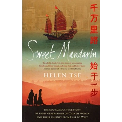 Abbildung von Sweet Mandarin: The Courageous True Story of Three Generations Chinese Women and their Journey from East to West