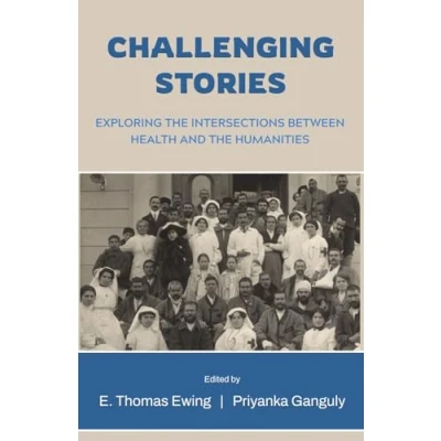 Abbildung von Challenging Stories: Exploring the Intersections between Health and Humanities