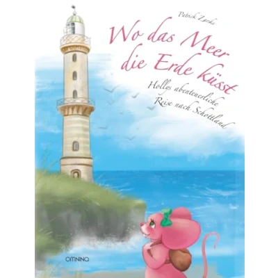 Abbildung von Wo das Meer die Erde küsst: Hollys abenteuerliche Reise nach Schottland