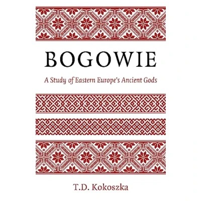 Abbildung von Bogowie: A Study of Eastern Europe&#039;s Ancient Gods