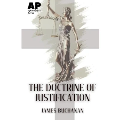 Abbildung von the Doctrine of Justification: an outline its history in church, and exposition from Scripture. With special reference to recent attacks on theology reformation.