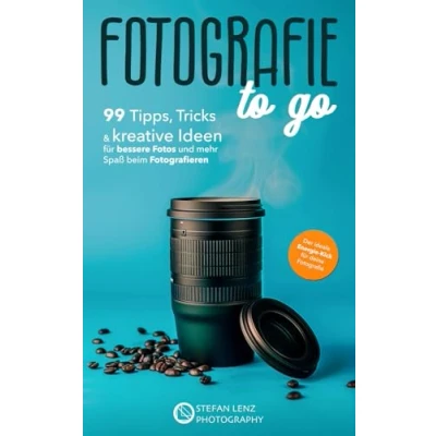 Abbildung von Fotografie to go: 99 Tipps, Tricks &amp; kreative Ideen für bessere Fotos und mehr Spaß beim Fotografieren inkl. Videolektionen BONUS eBook