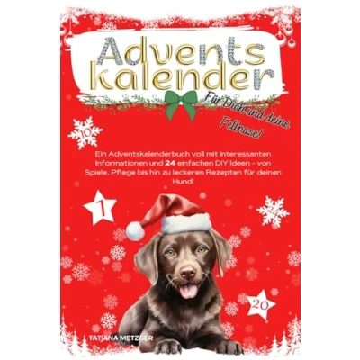 Abbildung von Adventskalender für Dich und deine Fellnase: Ein Adventskalenderbuch voll mit interessanten Informationen 24 einfachen DIY Ideen von Spiele, Pflege bis hin zu leckeren Rezepten deinen Hund!