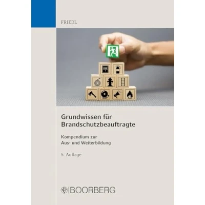 Abbildung von Grundwissen für Brandschutzbeauftragte: Kompendium zur Aus und Weiterbildung