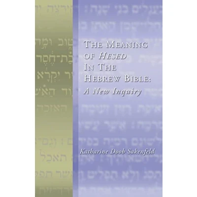 Abbildung von the Meaning of Hesed in Hebrew Bible: A New Inquiry: Inquiry