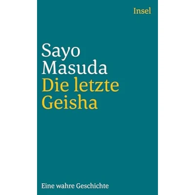 Abbildung von Die letzte Geisha: Eine wahre Geschichte (insel taschenbuch)