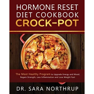 Abbildung von Hormone Reset Diet Crock Pot Cookbook: The Healthiest Program to Upgrade Energy and Mood, Regain Strength, Less Inflammation Lose Weight Fast, ... (Hormone Balance Cooking Book, Band 2)