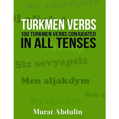 Abbildung von Turkmen Verbs: 100 Verbs Conjugated in All Tenses