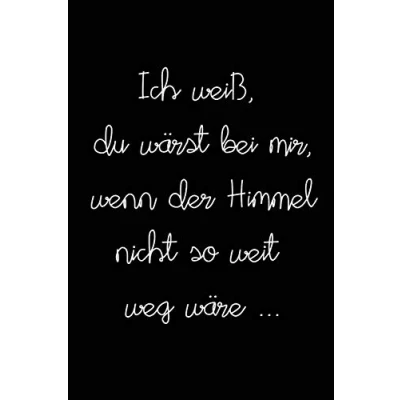 Abbildung von Ich weiß, du wärst bei mir, wenn der Himmel nicht so weit weg wäre: Schön gestaltetes Notizbuch zur Verarbeitung Trauer um einen geliebten Menschen