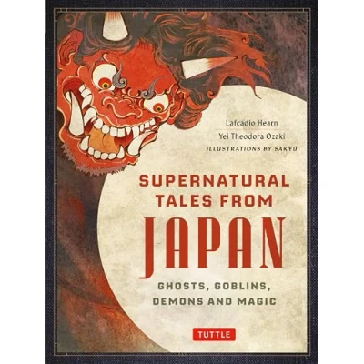 Abbildung von Supernatural Tales from Japan: Ghosts, Goblins, Demons and Magic
