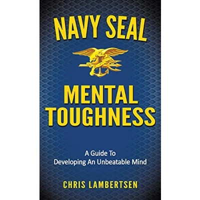 Abbildung von Navy SEAL Mental Toughness: A Guide To Developing An Unbeatable Mind (Special Operations)
