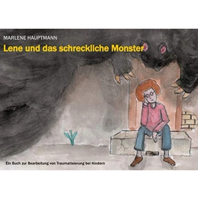 Abbildung von Lene und das schreckliche Monster: Ein Buch zur Bearbeitung von Traumatisierung bei Kindern