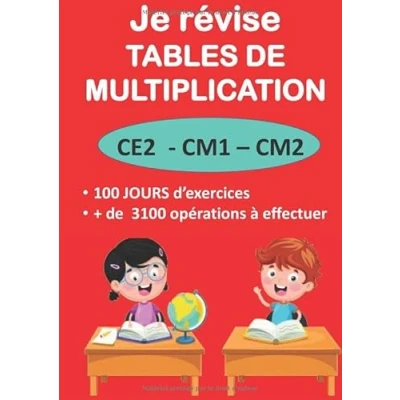 Abbildung von Je révise tables de multiplication CE2 CM1 CM2 100 JOURS d’exercices + 3100 opérations à effectuer: cahier calcul pour apprendre les