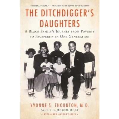 Abbildung von The Ditchdigger&#039;s Daughters: A Black Family&#039;s Astonishing Success Story