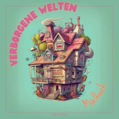 Abbildung von Verborgene Welten Malbuch: Malbuch für Jung und Alt mit niedlichen bezaubernden Designs.