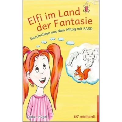 Abbildung von Elfi im Land der Fantasie: Geschichten aus dem Alltag mit FASD