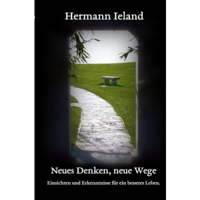 Abbildung von Neues Denken, neue Wege: Einsichten und Erkenntnisse für ein besseres Leben.