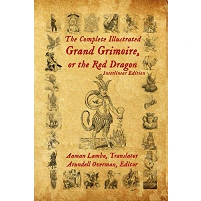 Abbildung von The Complete Illustrated Grand Grimoire, Or Red Dragon: Interlinear Edition, French to English