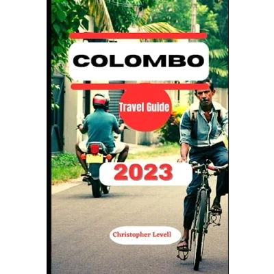 Abbildung von Colombo travel GUIDE 2023: the Ultimate to exploring capital city of Sri Lanka: Discover culture and explore great sights hidden gems (TRAVEL JOURNEY, Band 38)