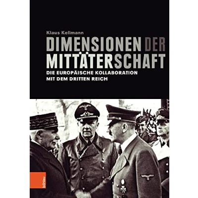 Abbildung von Dimensionen der Mittäterschaft: Die europäische Kollaboration mit dem Dritten Reich