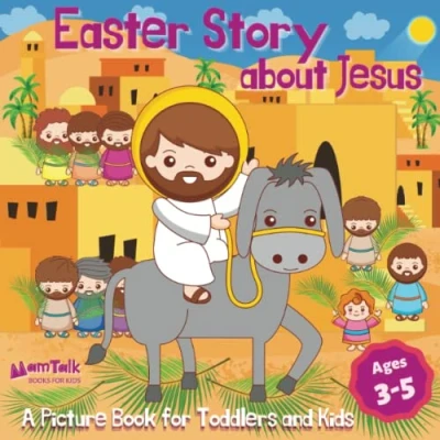 Abbildung von Easter Story about Jesus: A Picture Book for Toddlers and Kids: The First Gentle Simplified Bible Storybook Beginners with Engaging, Large Pictures (Christian Stories Children)
