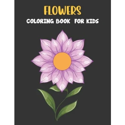 Abbildung von Flowers Coloring Book for Kids: Beautiful Easy Kids Ages 4 12 Boys and Girls