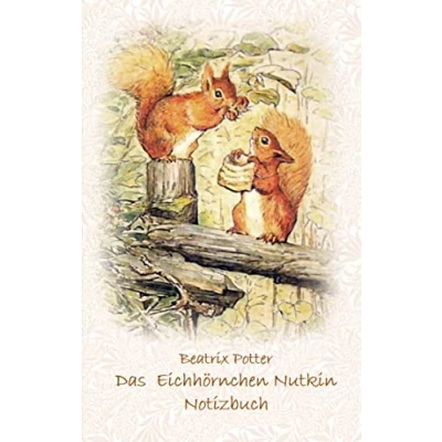 Abbildung von Das Eichhörnchen Nutkin Notizbuch ( Peter Hase ): Hase, Notizbuch, Notebook, Einschreibbuch, Notizen, Original, Klassiker, Schulkinder, ... Erwachsene, Geschenkbuch, Geschenk