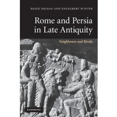 Abbildung von Rome and Persia in Late Antiquity: Neighbours Rivals