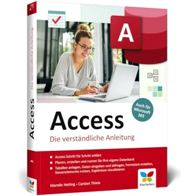 Abbildung von Access: Schritt für erklärt. Die verständliche Anleitung, aktuell zu Access 2021 und Microsoft 365