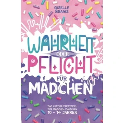Abbildung von Wahrheit oder Pflicht für Mädchen: Das lustige Partyspiel Mädchen von 10 14 Jahren