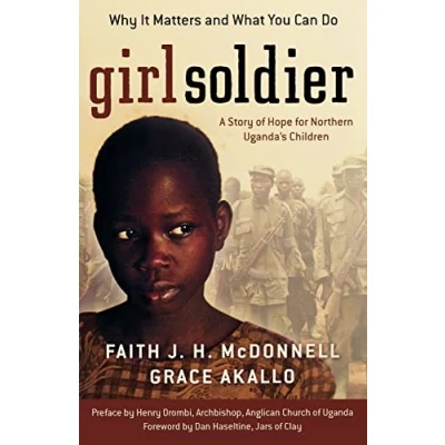 Abbildung von Girl Soldier: A Story of Hope for Northern Uganda&#039;s Children