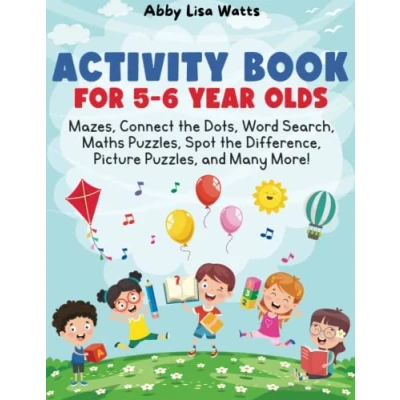 Abbildung von Activity Book for 5 6 Year Olds: Mazes, Connect the Dots, Word Search, Maths Puzzles, Spot Difference, Picture and Many More!