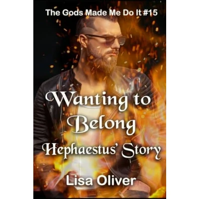 Abbildung von Wanting to Belong: Hephaestus Story (Gods Made Me Do It, Band 15)