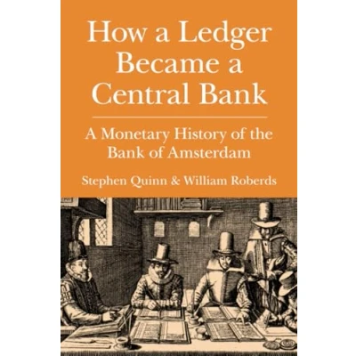 Abbildung von How A Ledger Became Central Bank: Monetary History of the Bank Amsterdam (Studies in Macroeconomic History)