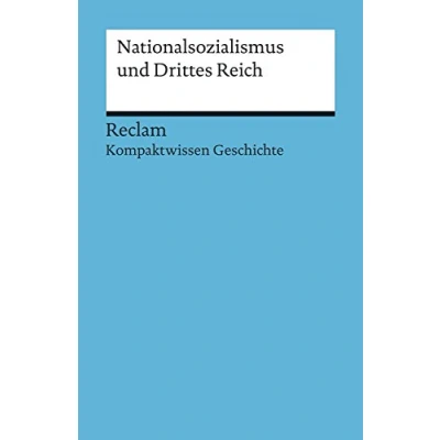 Abbildung von Nationalsozialismus und Drittes Reich: Kompaktwissen Geschichte (Reclams Universal Bibliothek)