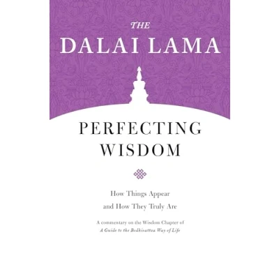 Abbildung von Perfecting Wisdom: How Things Appear and They Truly Are (Core Teachings of Dalai Lama)