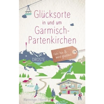 Abbildung von Glücksorte in und um Garmisch Partenkirchen: Fahr hin &amp; werd glücklich