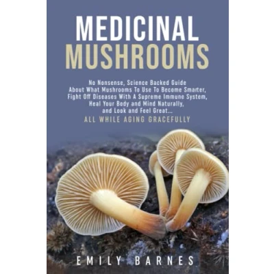 Abbildung von Medicinal Mushrooms: Science Backed Guide About Mushrooms to Heal, Become Smarter, and Feel Great