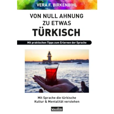 Abbildung von Von Null Ahnung zu etwas Türkisch: Mit Sprache die türkische Kultur &amp; Mentalität verstehen