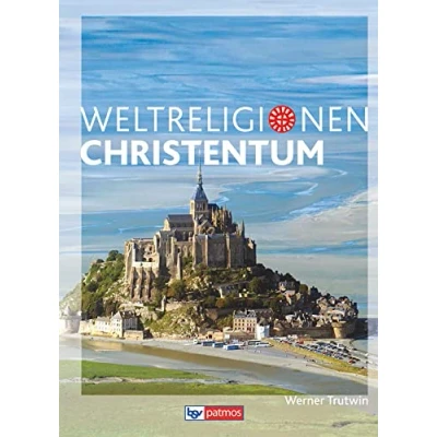 Abbildung von die Weltreligionen Arbeitsbücher für Sekundarstufe II Neubearbeitung: Christentum Arbeitsbuch