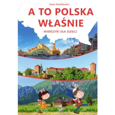 Abbildung von A to Polska właśnie: Wierszyki dla dzieci