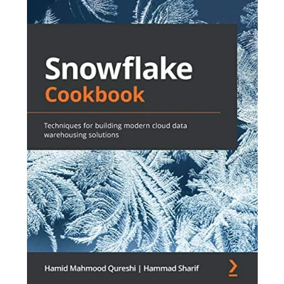Abbildung von Snowflake Cookbook: Techniques for building modern cloud data warehousing solutions