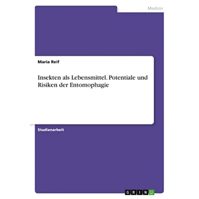Abbildung von Insekten als Lebensmittel. Potentiale und Risiken der Entomophagie