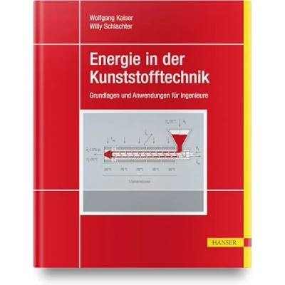Abbildung von Energie in der Kunststofftechnik: Grundlagen und Anwendungen für Ingenieure