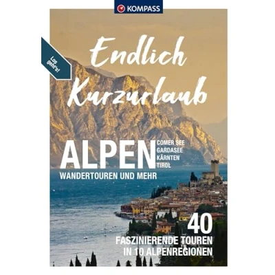 Abbildung von KOMPASS Endlich Kurzurlaub Alpen: 11 Kurztrips mit den Öffis in die Alpen