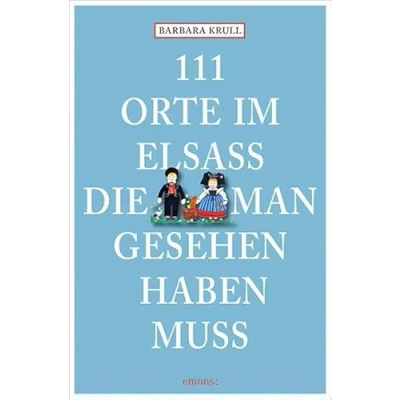 Abbildung von 111 Orte im Elsass, die man gesehen haben muss