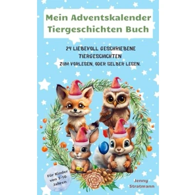 Abbildung von Mein Adventskalender Tiergeschichten Buch 24 liebevoll geschriebene zum Vorlesen, oder selber lesen.