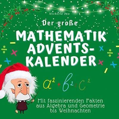 Abbildung von Der große Mathematik Adventskalender: Mit faszinierenden Fakten aus Algebra und Geometrie bis Weihnachten