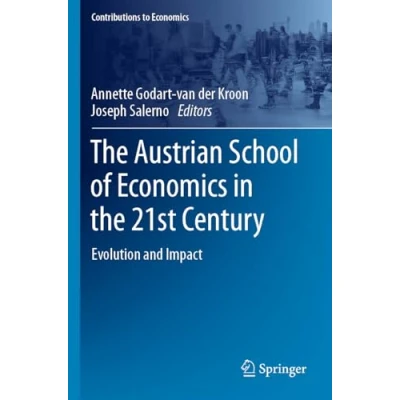 Abbildung von the Austrian School of Economics in 21st Century: Evolution and Impact (Contributions to Economics)
