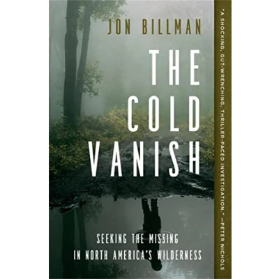 Abbildung von the Cold Vanish: Seeking Missing in North America&#039;s Wilderness